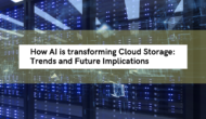 How AI is transforming Cloud Storage: Trends and Future Implications