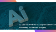 AI-Driven Predictive Analytics in the Cloud: Unlocking Actionable Insights