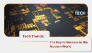 Tech Trends: The Key to Success in the Modern World